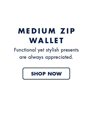 Medium zip wallet     Functional yet stylish present are always appreciated.     Shop now