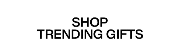 Shop Trending Gifts