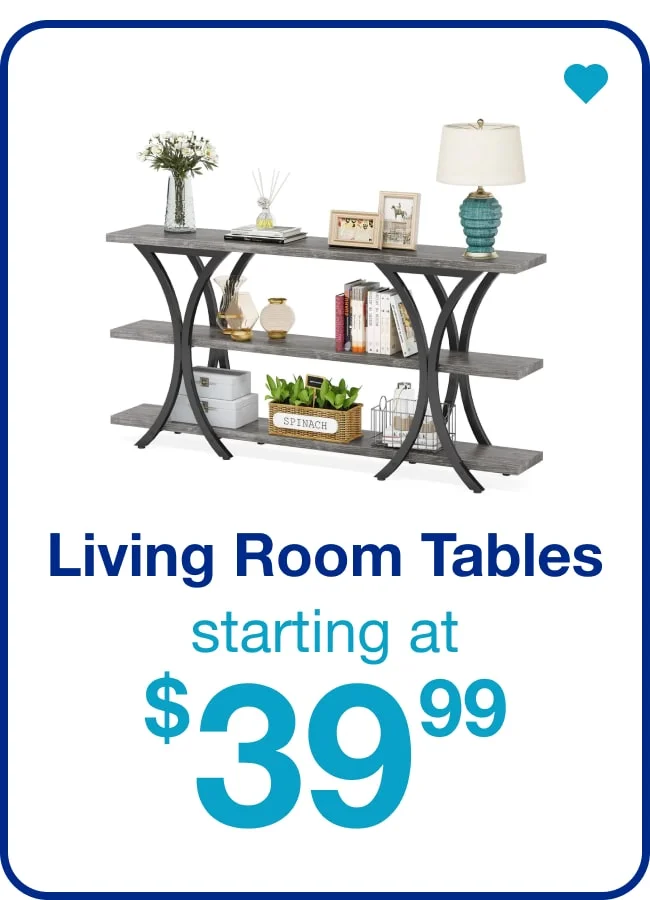 Living Room Tables — Shop Now!