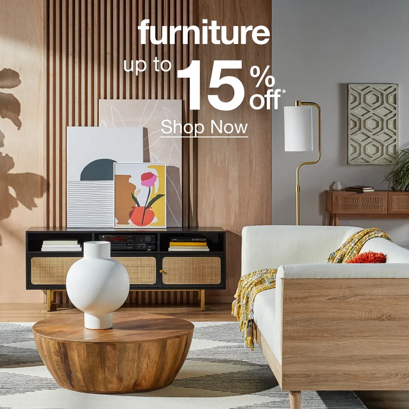 Furniture Up to 15% Off* — Shop Now!