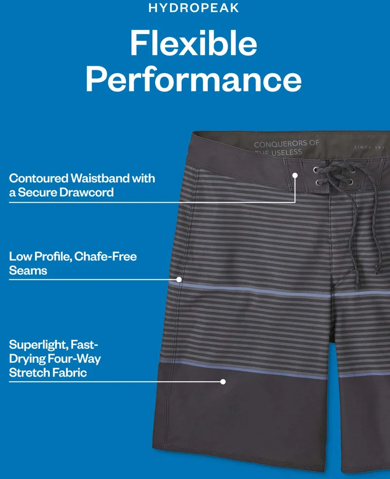 Hydropeak Boardshorts. Flexible performance. Details: Contoured Waistband with a Secure Drawcord, Low Profile, Chafe-Free Seams, Superlight, Fast-Drying 4-Way Stretch Fabric.