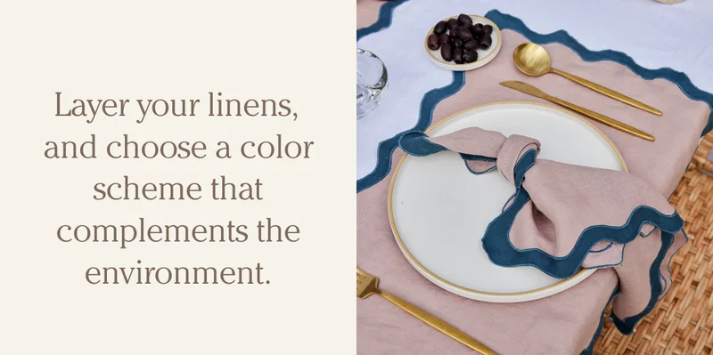 Layer your linens,  and choose a color scheme that complements the environment. - Simplify your cleanup, and serve straight from your Always Pan.