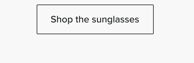 Shop the sunglasses