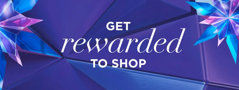 GET REWARDED TO SHOP
