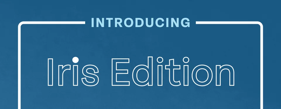 Iris Edition
