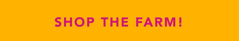 Shop the farm!