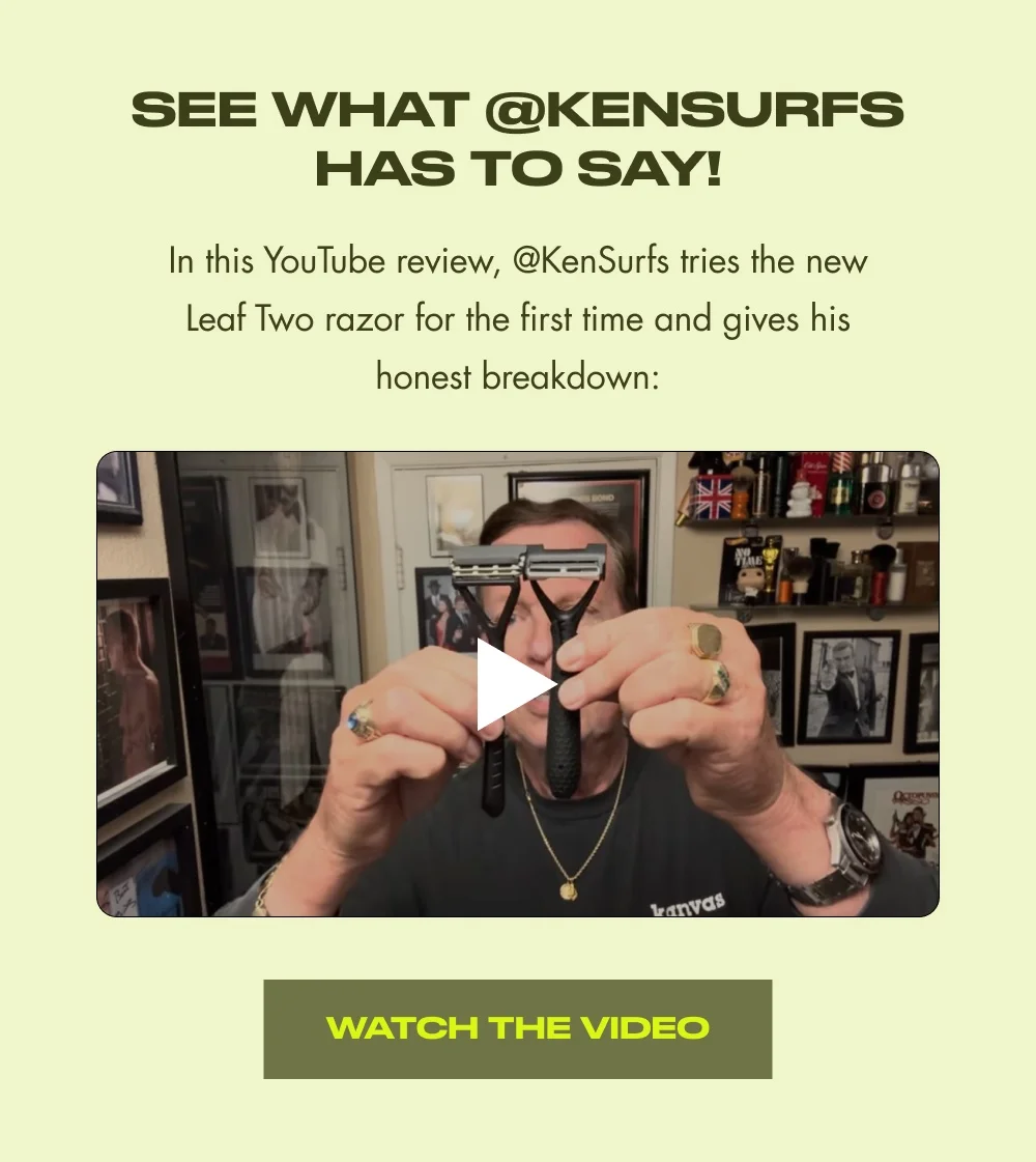 See What @KenSurfs Has to Say! In this YouTube review, @KenSurfs tries the new Leaf Two razor for the first time and gives his honest breakdown: WATCH THE VIDEO