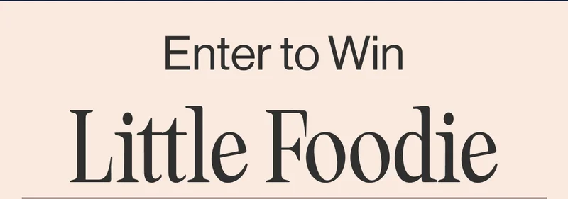 Enter to Win Little Foodie