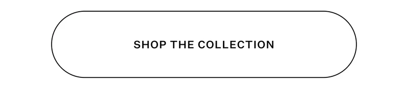 Shop the Collection