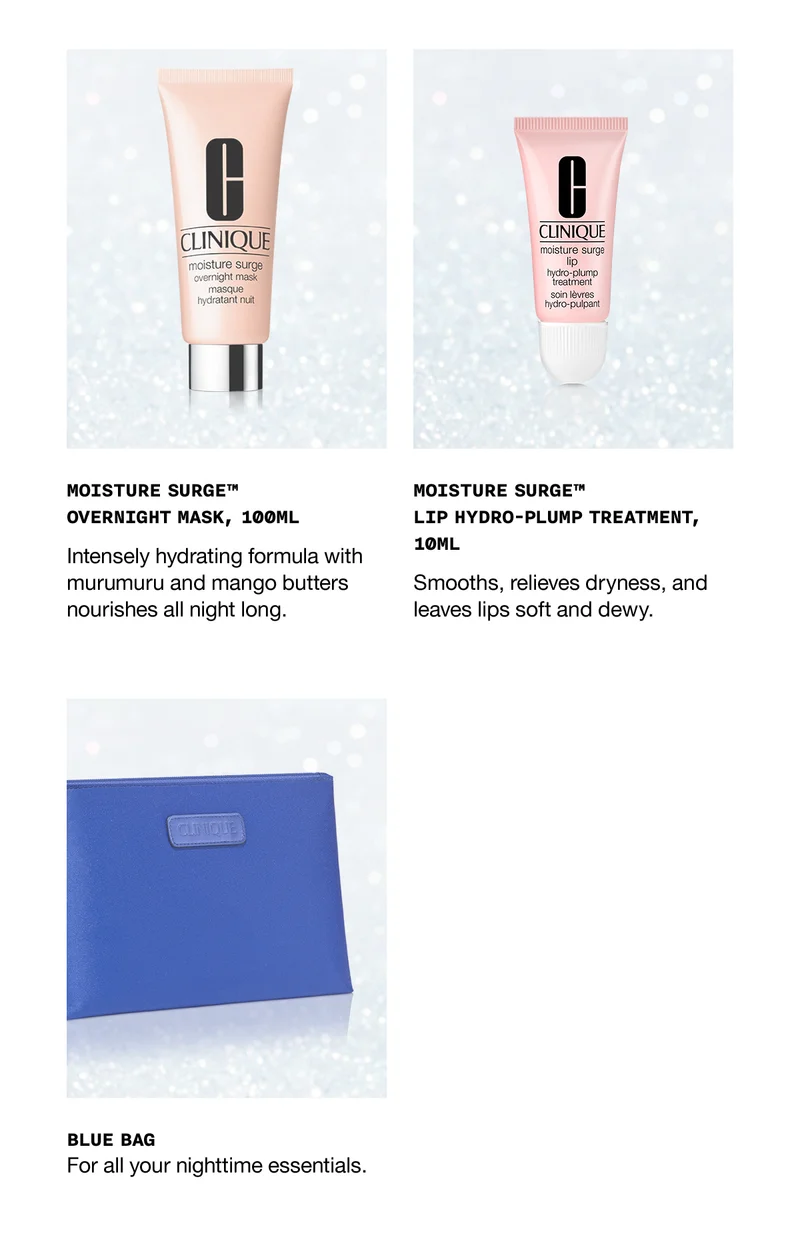 MOISTURE SURGE™ OVERNIGHT MASK, 100ML | Intensely hydrating formula with murumuru and mango butters nourishes all night long. | MOISTURE SURGE™ LIP HYDRO-PLUMP TREATMENT, 10ML | Smooths, relieves dryness, and leaves lips soft and dewy. | BLUE BAG | For all your nighttime essentials.