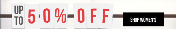 Up to 50% off Sitewide Shop Women's