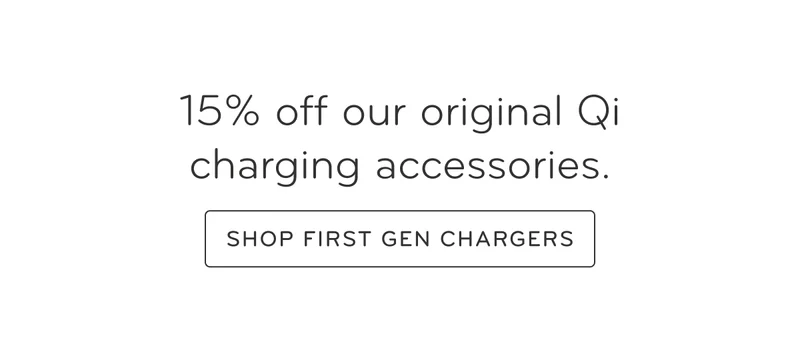 15% Off Original Qi Charging Accessories
