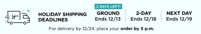 HOLIDAY SHIPPING DEADLINES