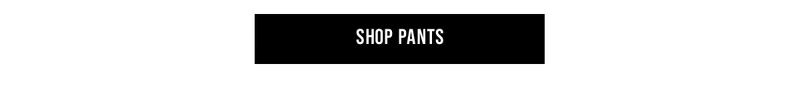 Shop Pants