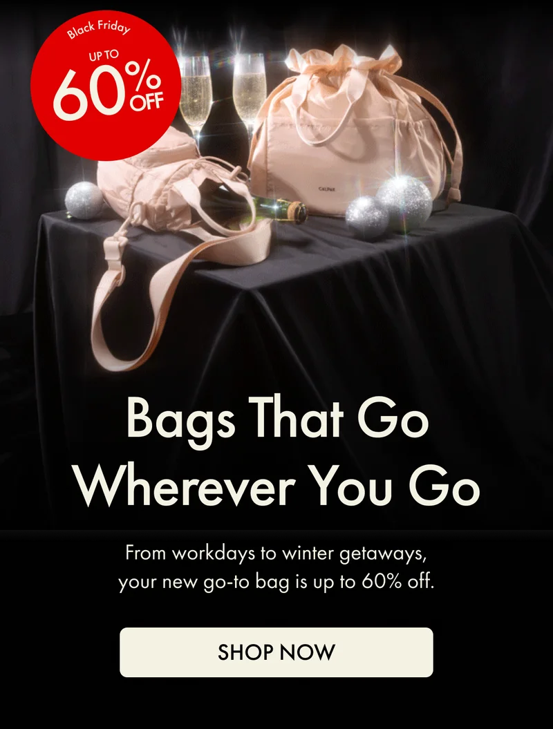 Bags That Go Wherever You Go | From workdays to winter getaways, your new go-to bag is up to 60% off. | SHOP NOW