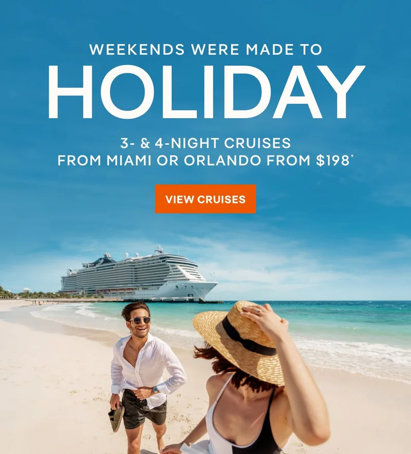 Weekends Were Made to Holiday – 3- & 4‑Night Cruises From Miami or Orlando – Click to View Cruises & Book Now Weekends Were Made to Holiday – 3- & 4‑Night Cruises From Miami or Orlando – Click to View Cruises & Book Now
