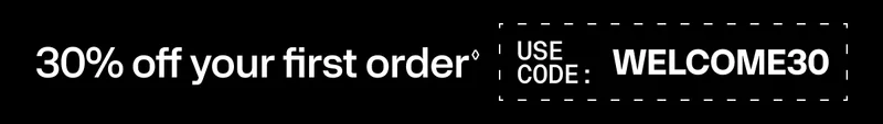 30% off your first order. Use code: WELCOME30