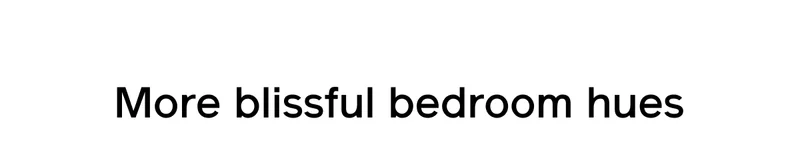 More blissful bedroom hues