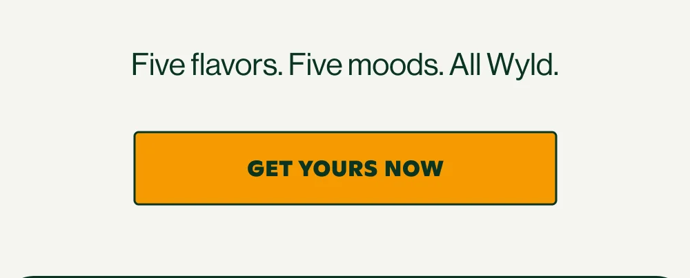 Five flavors. Five moods. All Wyld.