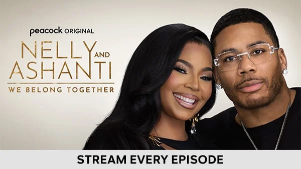Nelly & Ashanti: We Belong Together - Stream Every Episode
