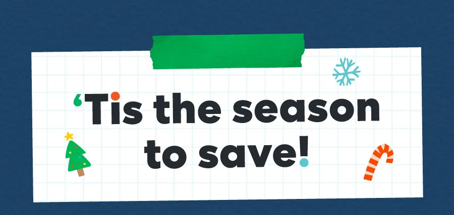 'Tis the season to save!