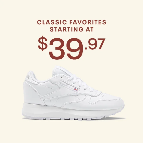 CLASSIC FAVORITES STARTING AT
 $39.97