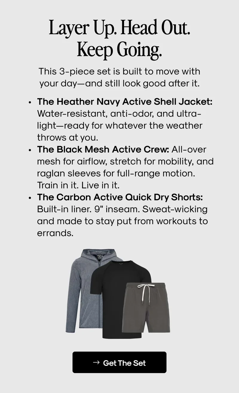 Layer up. Head out. Keep going.