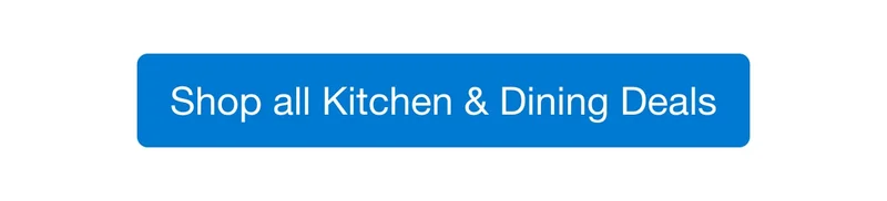 Shop all Kitchen & Dining Deals