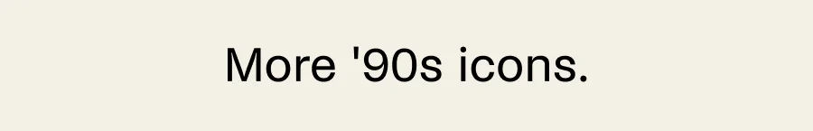 More 90's icons.