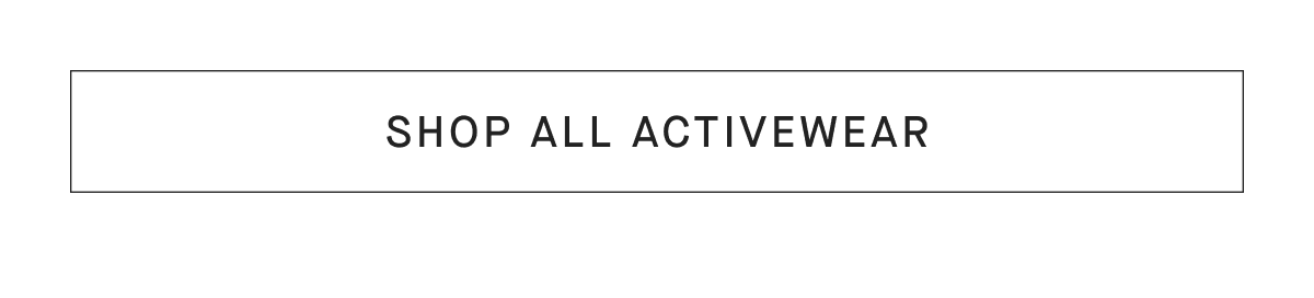 [SHOP ALL ACTIVEWEAR]