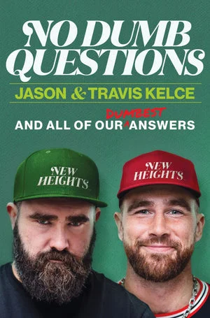 Book | No Dumb Questions: And All of Our Dumbest Answers By Jason Kelce.