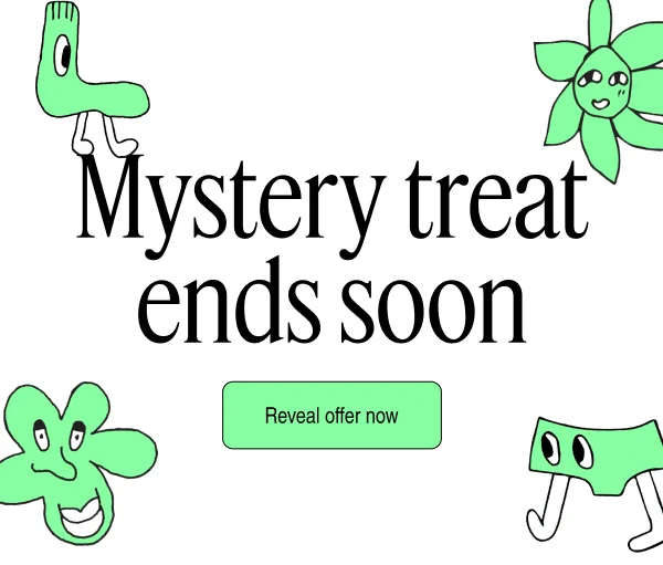 Mystery treat ends soon | Reveal Offer Now