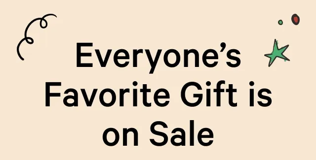 Everyone's Favorite Gift is on Sale