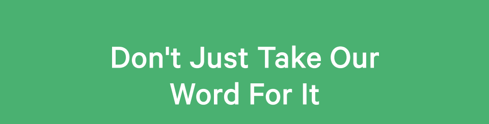 Don't just take our work for it