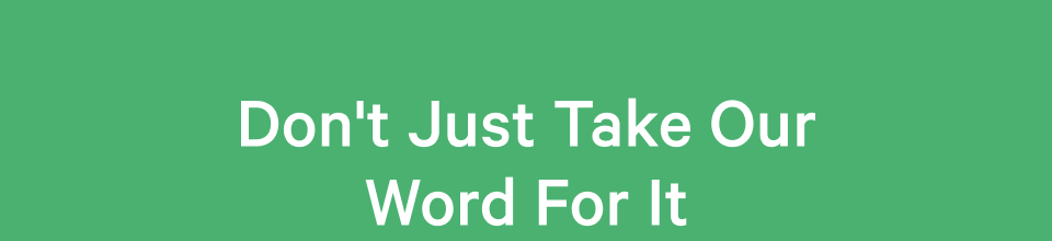Don't just take our work for it