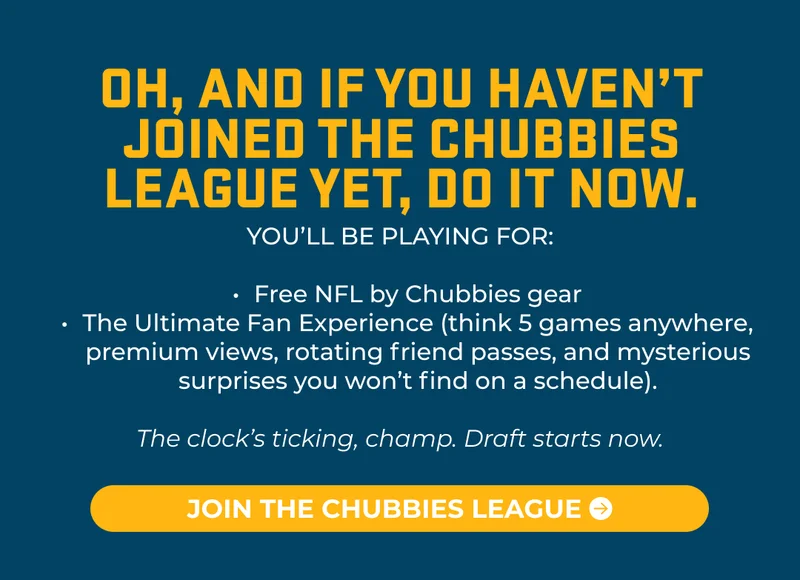 if you haven’t joined The Chubbies League yet, do it now.