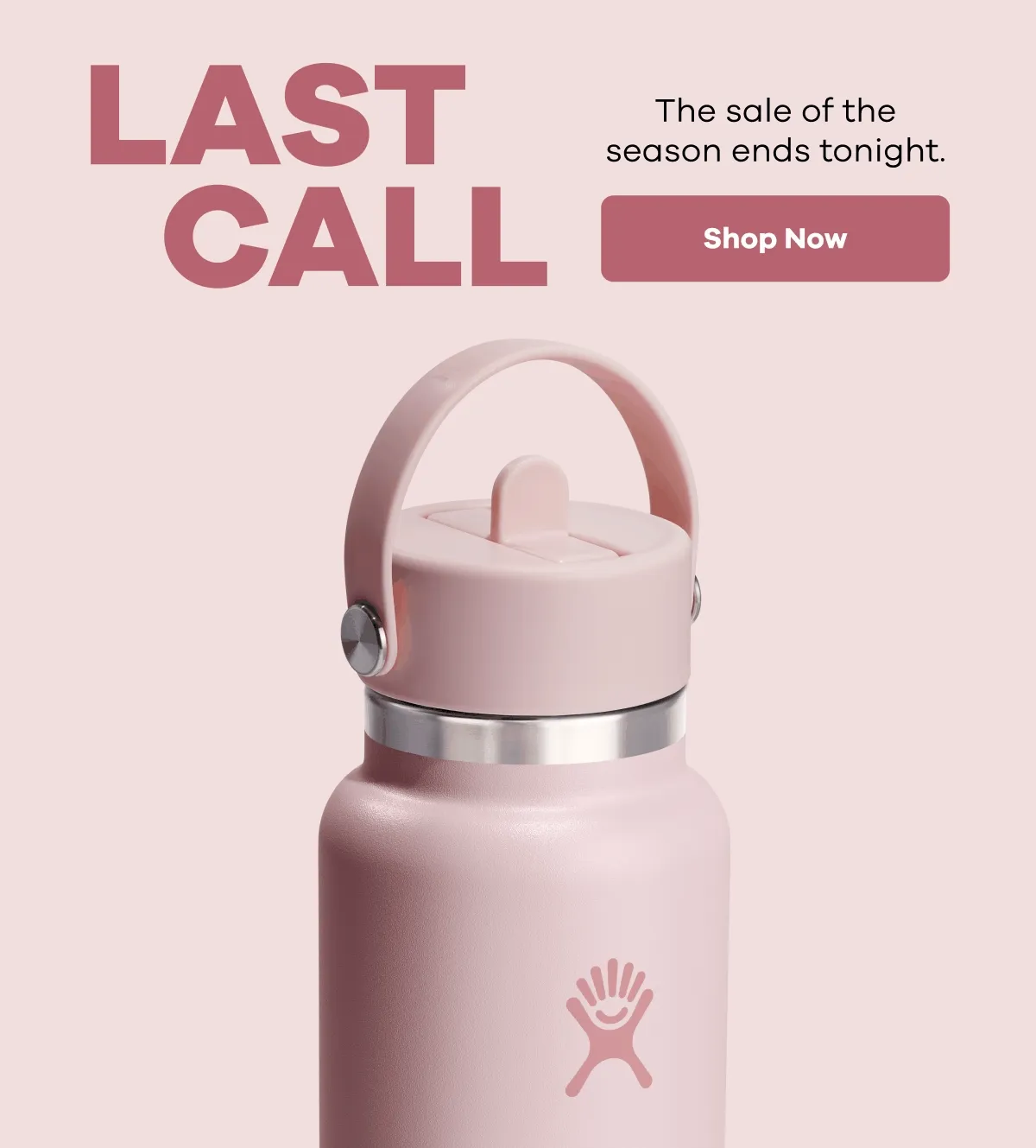 LAST CALL 25% OFF. The sale of the season ends tonight. | Shop Now