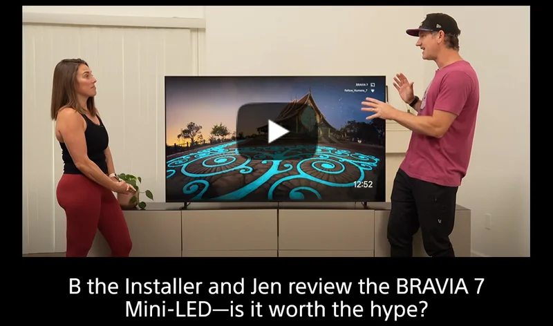 B the installer and Jen review the BRAVIA 7 Mini-LED—is it worth the hype?