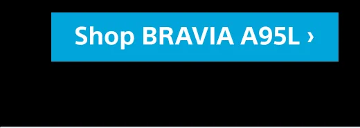 Shop BRAVIA A95L