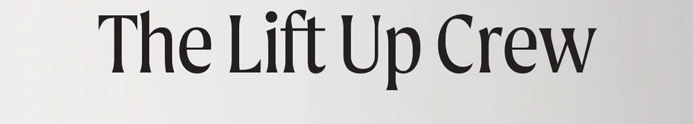 The Lift Up Crew