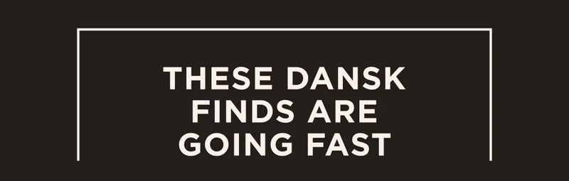 These Dansk Finds Are Going Fast