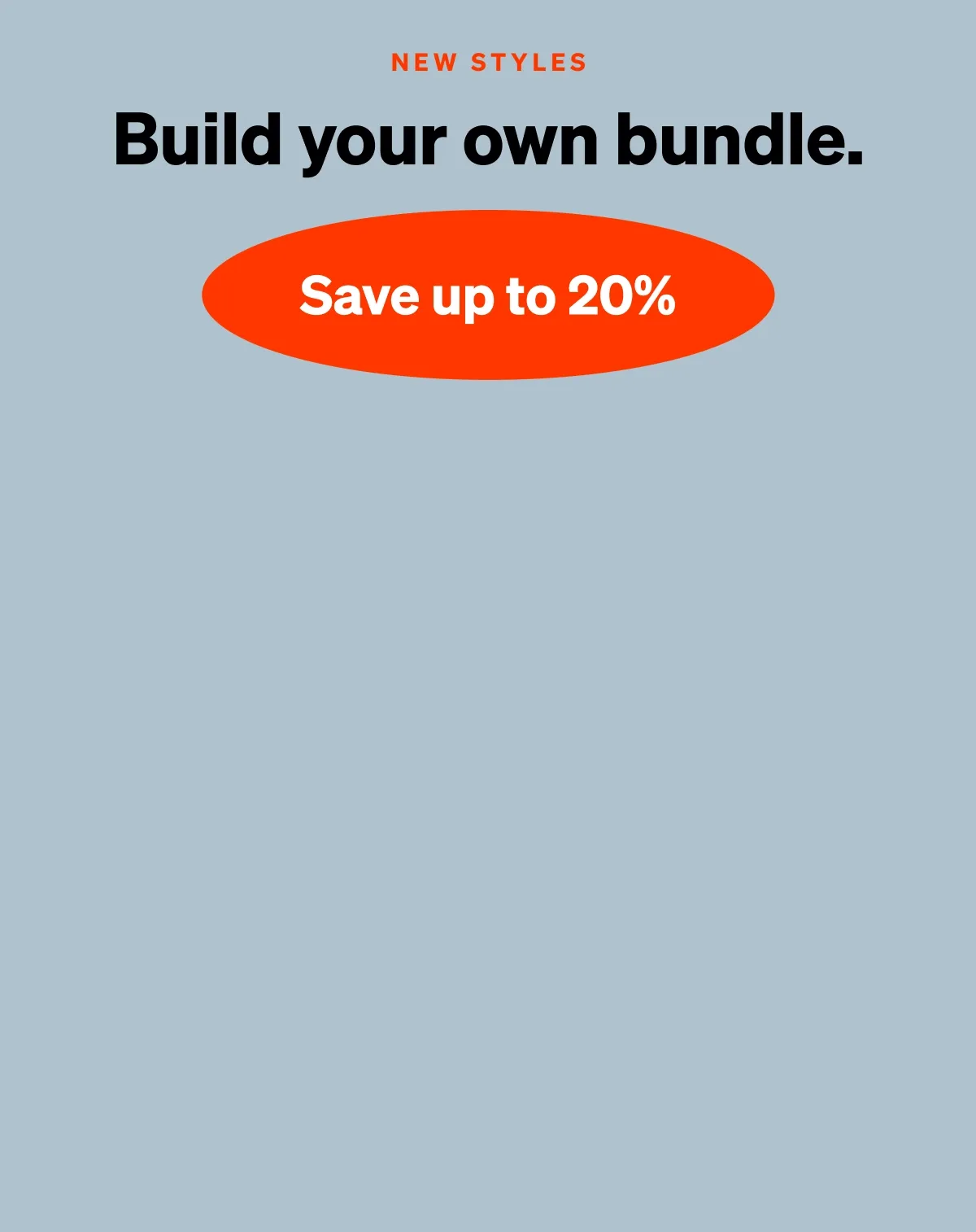 Build your own bundle & save.