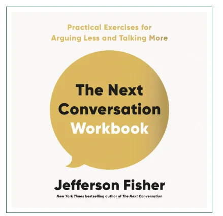 Digital Audiobook | The Next Conversation Workbook: Practical Exercises for Arguing Less and Talking More by Jefferson Fisher; Narrated by Jefferson Fisher