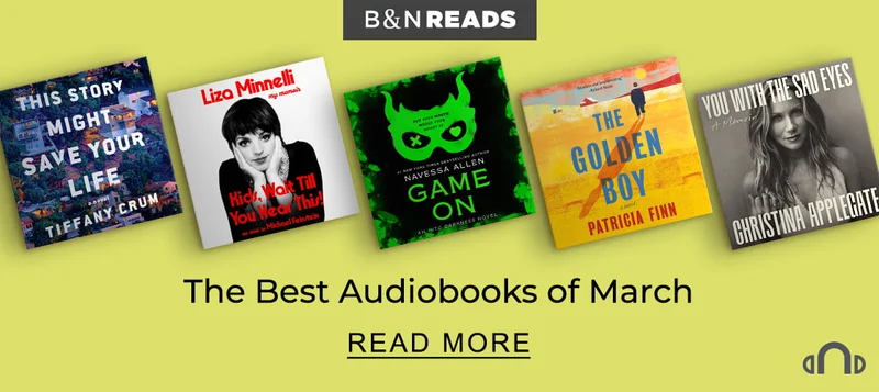B&N READS | The Best Audiobooks of March - READ MORE