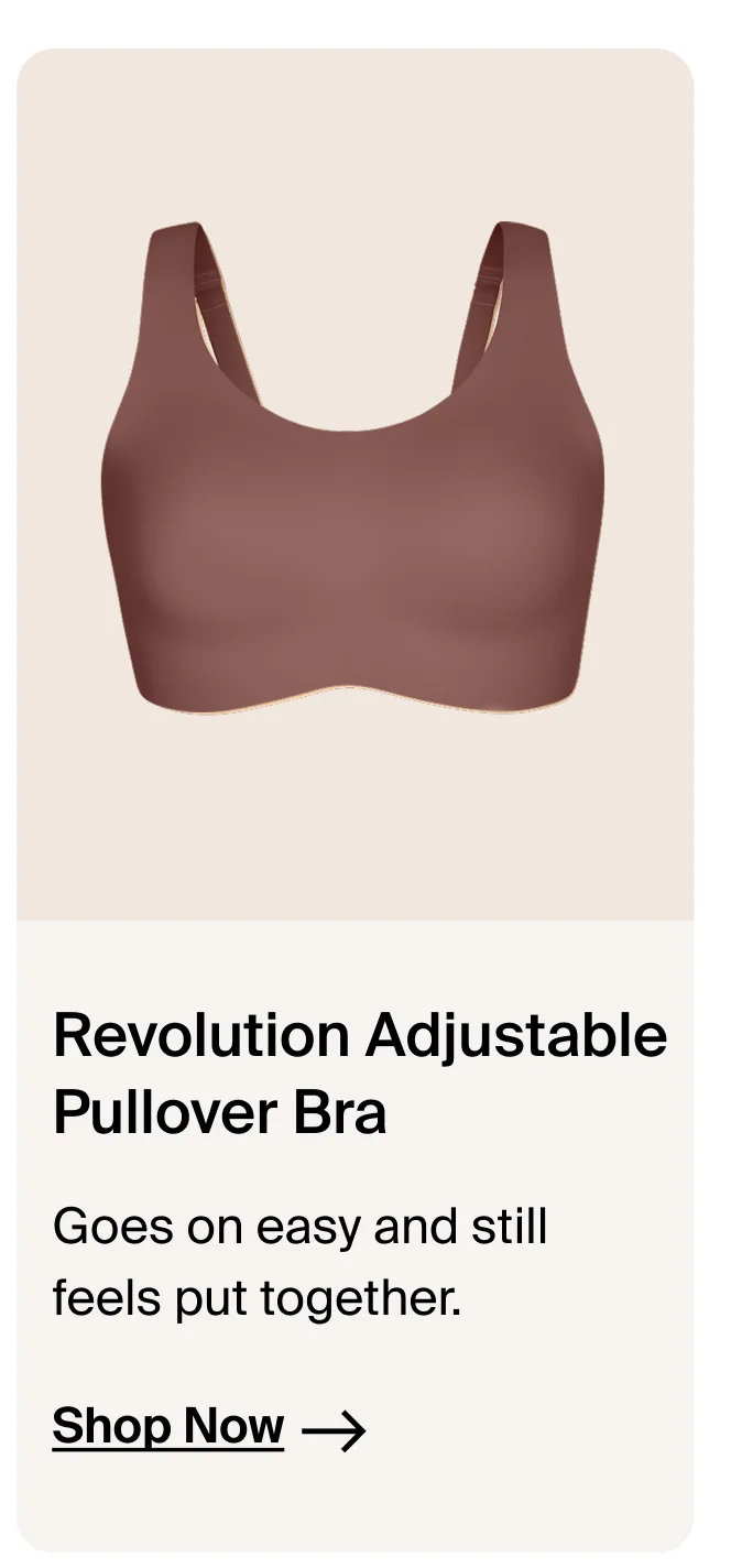 Revolution Adjustable Pullover Bra. Goes on easy and still feels put together. Shop Now