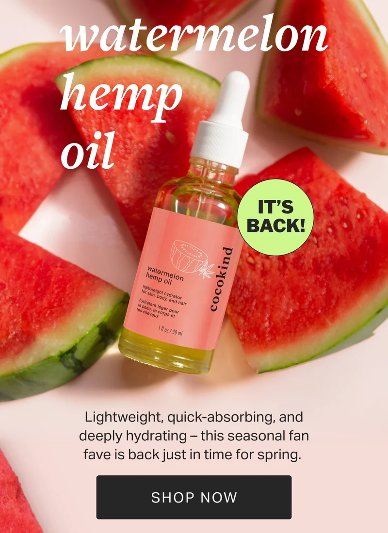 watermelon hemp oil | Lightweight, refreshing, and deeply hydrating – this seasonal fan fave is back just in time for spring.
