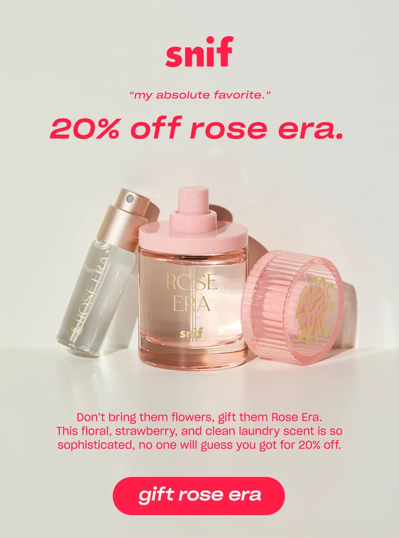 Don’t bring them flowers, gift them Rose Era. This floral, strawberry, and clean laundry scent is so sophisticated, no one will guess you got for 20% off.