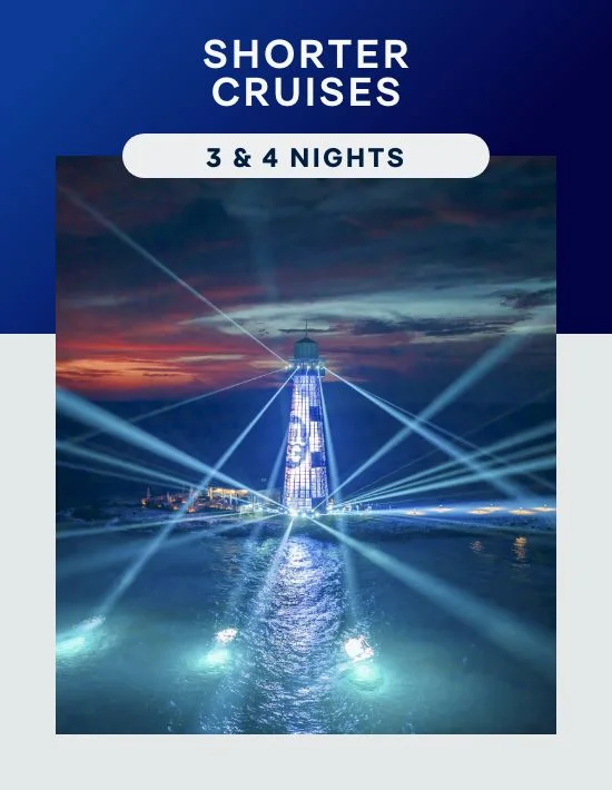 Shorter Cruises – 3 & 4 Nights – Click to View Cruises & Book Now