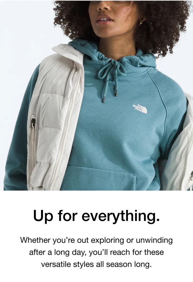 Up for everything. Whether you're out exploring or unwinding after a long day, you'll reach for these versatile styles all season long.
