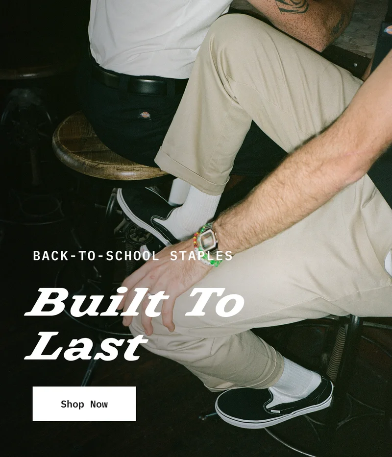 BACK-TO-SCHOOL STAPLES. Built to Last. Shop Now.